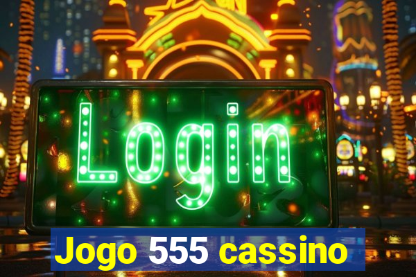 Jogo 555 cassino